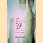 The Imagined World Made Real: Towards a Natural Science of Culture door H.C. Plotkin