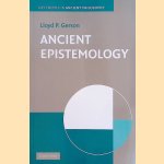 Key Themes in Ancient Philosophy Ancient Epistemology door Lloyd P. Gerson