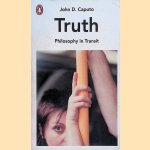 Truth: The Search for Wisdom in the Postmodern Age door John D. Caputo