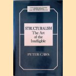 Structuralism: The Art of the Intelligible door Peter Caws