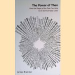 The Power of Then: How the Sages of the Past Can Help Us in Our Everyday Lives door James Bremner