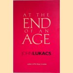 At the End of an Age door John Lukacs