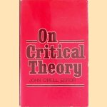 On Critical Theory door John O' Neill