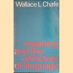 Meaning and Structure of Language door Wallace L. Chafe