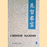 Chinese Maxims. Golden Sayings of Chinese Thinkers Over Five Thousand Years door Dafei Gong