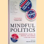 Mindful Politics: A Buddhist Guide to Making the World a Better Place
Melvin McLeod
€ 6,00