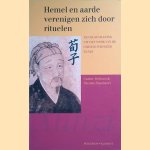 Hemel en aarde verenigen zich door rituelen een bloemlezing uit het werk van de Chinese wijsgeer Xunzi door Carine Defoort e.a.