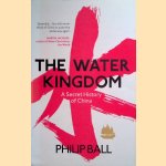 The Water Kingdom. A secret history of Chinas
Philip Ball
€ 10,00