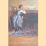 Actual Consciousness door Ted Honderich