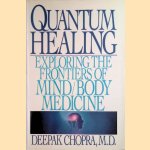 Quantum Healing. Exploring the Frontiers of Mind / Body Medicine
Deepak Chopra
€ 7,50