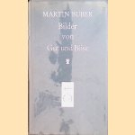 Bilder von Gut und Böse door Martin Buber