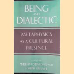 Being and Dialectic: Metaphysics as a Cultural Presence door William Desmond e.a.