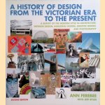 A History of Design from the Victorian Era to the Present: A Survey of the Modern Style in Architecture, Interior Design, Industrial Design, Graphic Design, and Photography door Ann Ferebee e.a.