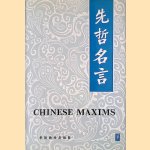 Chinese Maxims. Golden sayings of Chinese Thinkers Over Five Tousend Years door Dafei Gong