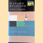 Navaho Religion: A Study of Symbolism door Gladys Amanda Reichard