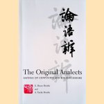 The Original Analects. Sayings of Confucius and His Successors door E. Bruce Brooks e.a.