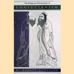 The Religious Dimensions of Confucianism door Rodney L. Taylor