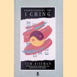 Understanding the I Ching: The History and Use of the World's Most Ancient System of Divination
Tom Riseman
€ 6,00