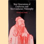 New Dimensions of Confucian and Neo-Confucian Philosophy door Chung-Ying Cheng