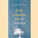 In de schaduw van de Psalmen door Hans Bouma