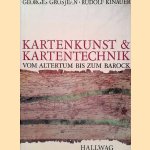 Kartenkunst & Kartentechnik vom Altertum bis zum Barock door Georges Grosjean e.a.