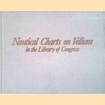 Nautical Charts on Vellum in the Library of Congress door Walter W. Ristow e.a.