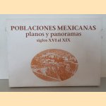 Poblaciones mexicanas, planos y panoramas, siglos XVI al XIX / Mexican towns, plans and panoramas, 16th to 19th centuries door Roberto L. Mayer e.a.