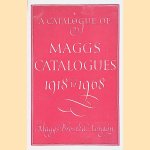 A Catalogue of Maggs Catalogues 1918-1968 door Maggs Bros