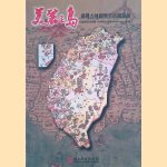 The Beautiful Island. An Exhinition of Old Taiwanese Maps and Life door Lin Yu-faang