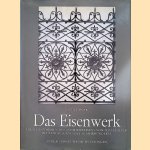 Das Eisenwerk. Die Kunstformen des Schmiedeeisens vom Mittelalter bis zum Ausgang des 18. Jahrhunderts door Otto Höver