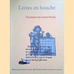 Livres en bouche: Cinq siècles d'art culinaire français, du quatorzième au dix-huitième siècle door Jean-Pierre Angremy