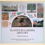 Plants in Garden History: An Illustrated History of Plants and Their Influence on Garden Styles-From Ancient Egypt to the Present Day door Penelope Hobhouse