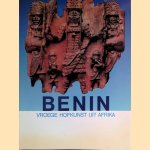 Benin: Vroege hofkunst uit Afrika door Armand Duchâteau