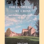 The Hospital of St Cross: and Almshouse of Noble Poverty door John Crook