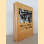 Domkirken i Trondheim. Kirkebygget i Middelalderen (2 volumes) door Gerhard Fischer