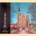 Rosenborg: The Royal Danish Collections / Rosenborg: De Danske Kongers Kronologiske Samling door Mogens Bencard e.a.