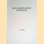 Den Gheestelijcken Nachtegael. Een liedboek uit de zeventiende eeuw + Bijlage door G.J. Helmer