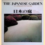 The Japanese Garden. An Approach to Nature door Teijio Ito e.a.