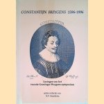 Constantijn Huygens 1596-1996. Lezingen van het tweede Groningse Huygens-symposium door N.F. Streekstra