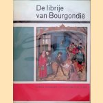 De librije van Bourgondië. En enkele recente aanwinsten van de Koninklijke Bibliotheek Albert I. Vijftig miniaturen door Leon Gilissen e.a.