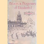 Palaces & Progresses of Elizabeth I door Ian Dunlop