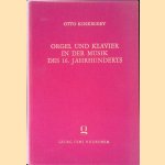 Orgel und Klavier in der Musik des 16. Jahrhunderts: Ein Beitrag zur Geschichte der Instrumentalmusik door Otto Kinkeldey