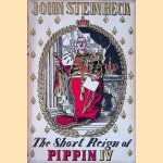 The Short Reign of Pippin IV door John Steinbeck