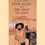 Four Plays and The Aran Islands door J.M. Synge