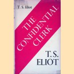 The Confidential Clerk. A Play door T.S. Eliot