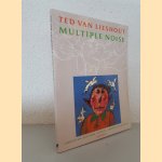 Multiple noise *GESIGNEERD met kleine pentekening* door Ted van Lieshout