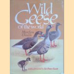 Wild Geese of the World: their life history and ecology door Myrfyn Owen