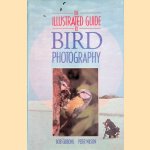 Illustrated Guide to Bird Photography door Peter Wilson e.a.