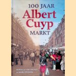 100 jaar Albert Cuyp Markt
Marcella van der Weg e.a.
€ 8,00