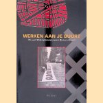 Werken aan je buurt. 35 jaar Wijkopbouworgaan Rivierenbuurt door Wil Swart